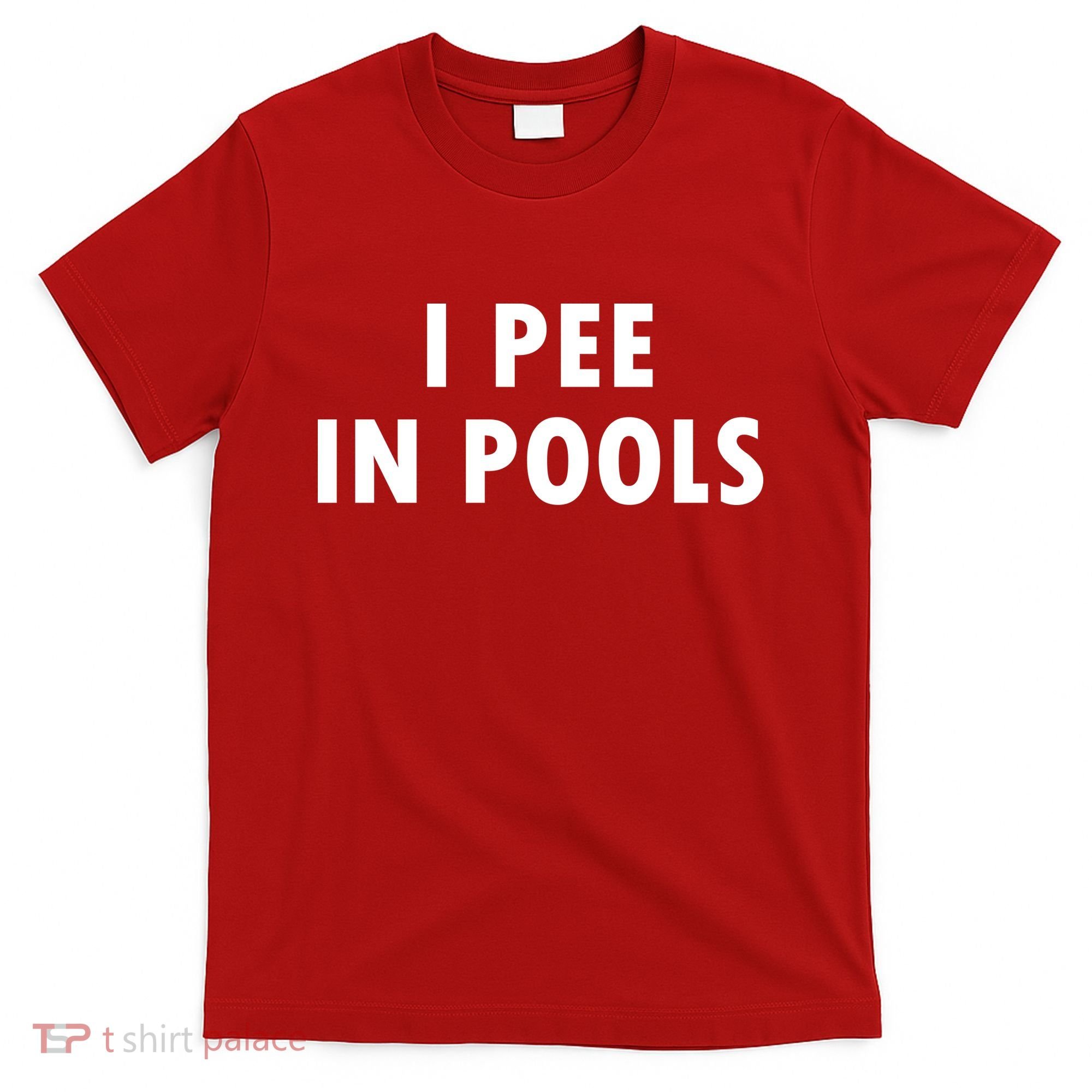 I Pee In Pools T-Shirt