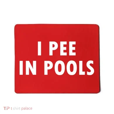 I Pee In Pools Mousepad