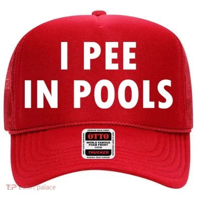 I Pee In Pools Hat