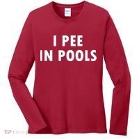 I Pee In Pools Women's Long Sleeve Shirt thumb 0