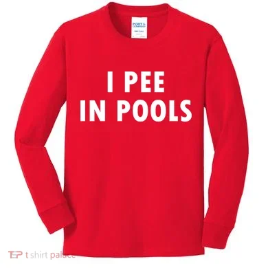 I Pee In Pools Kids Long Sleeve Shirt