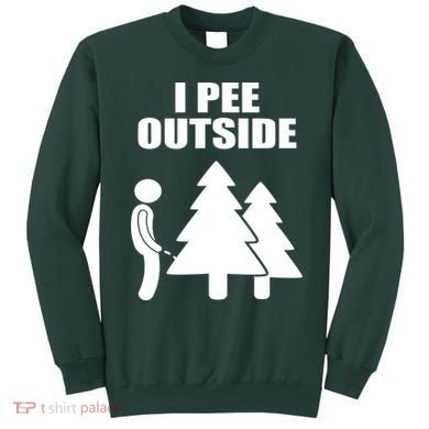 I Pee Outside Sweatshirt