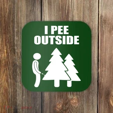I Pee Outside Coaster