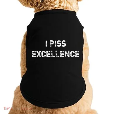 I Piss Excellence Doggie Tank