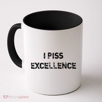 I Piss Excellence Coffee Mug thumb 0