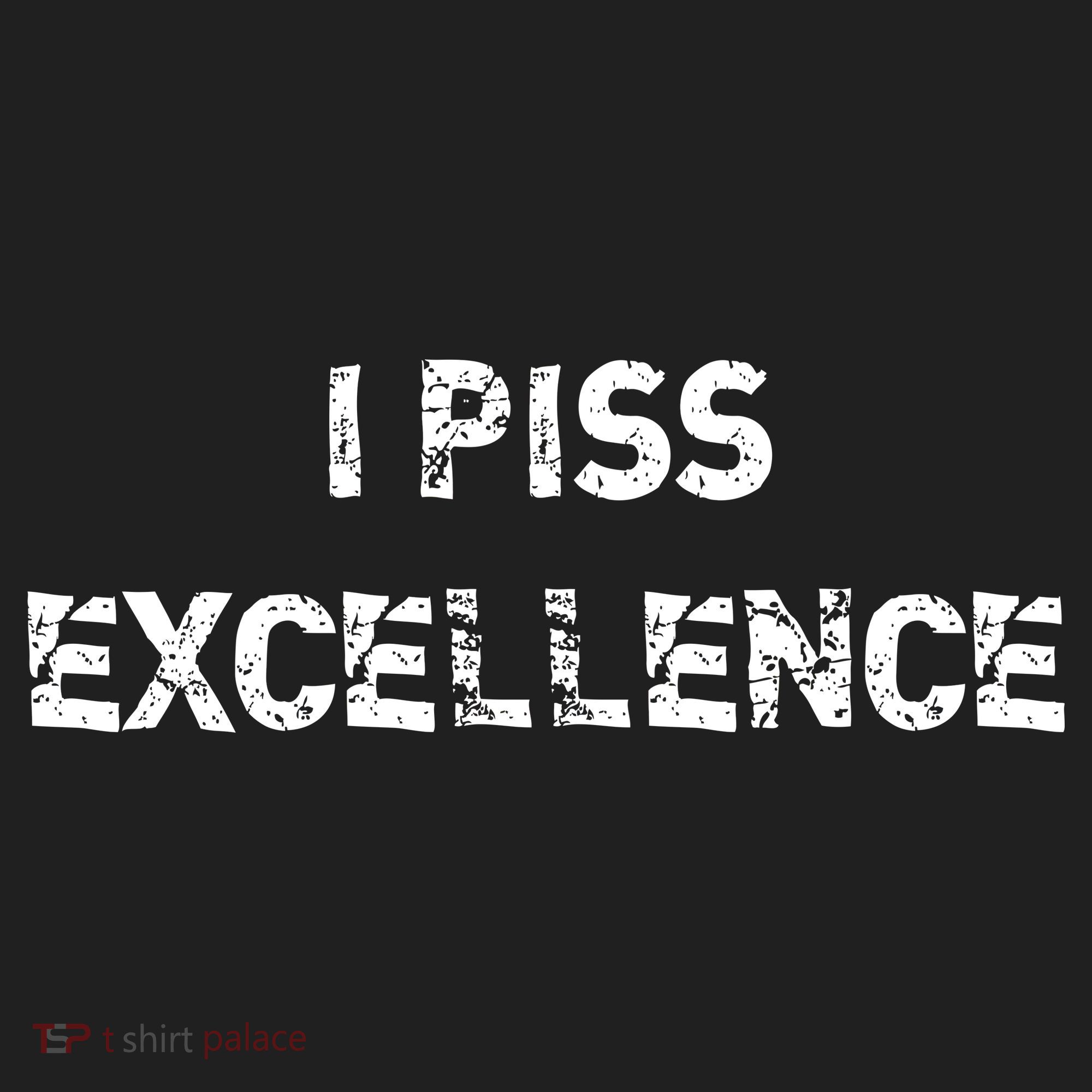 I Piss Excellence Tumbler