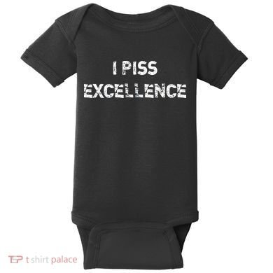 I Piss Excellence Baby Bodysuit