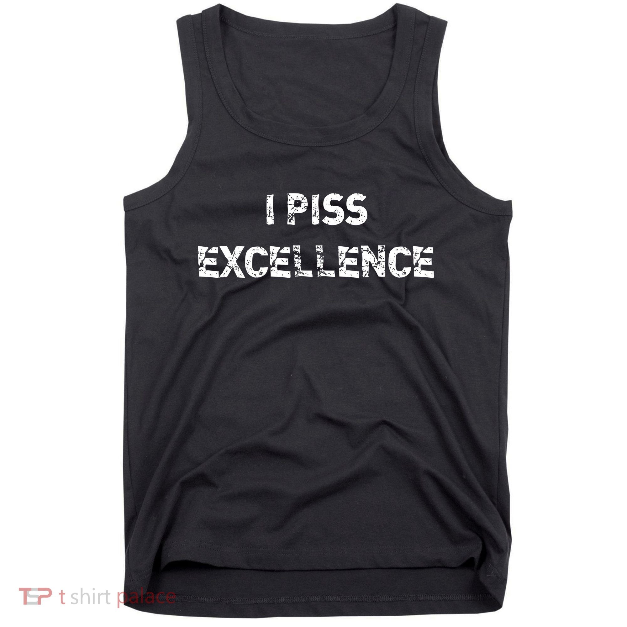 I Piss Excellence Tank Top