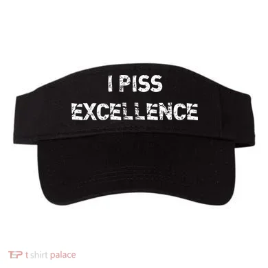 I Piss Excellence Visor