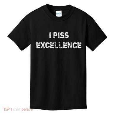 I Piss Excellence Kids T-Shirt