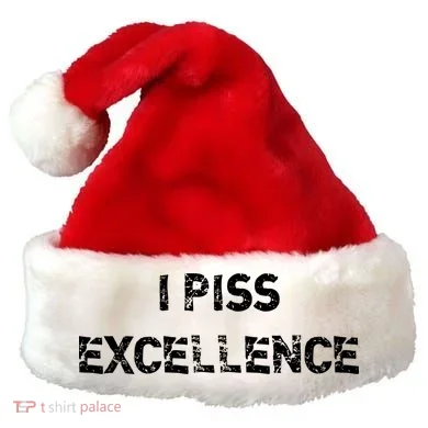 I Piss Excellence Santa Hat