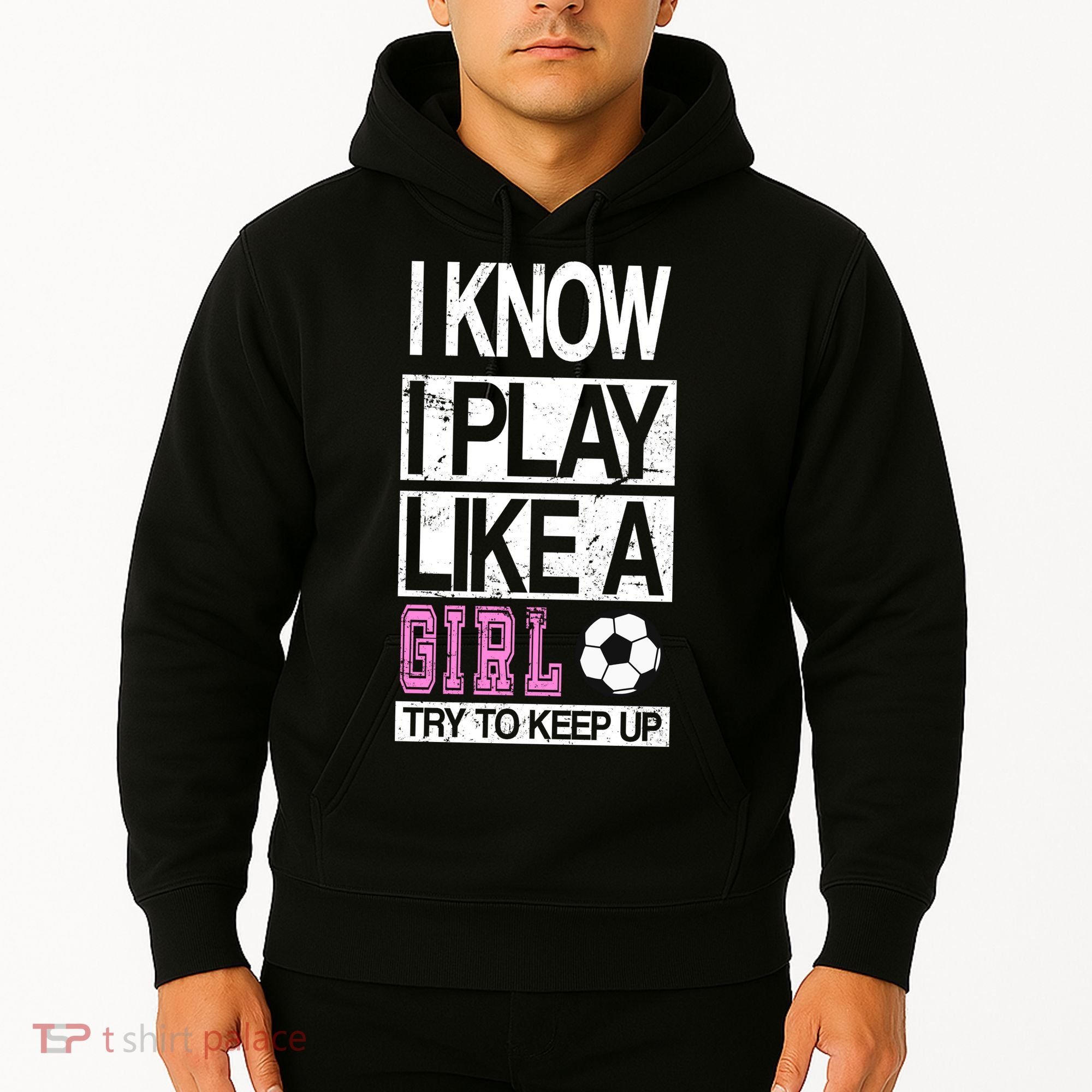 I Play Like A Girl Try To Keep Up Soccer Hoodie