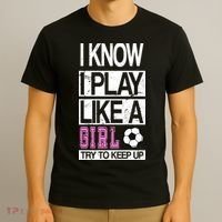 I Play Like A Girl Try To Keep Up Soccer T-Shirt thumb 3