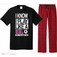 I Play Like A Girl Try To Keep Up Soccer Pajama Set thumb 0
