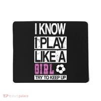 I Play Like A Girl Try To Keep Up Soccer Mousepad thumb 0
