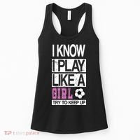 I Play Like A Girl Try To Keep Up Soccer Women's Tank Top thumb 0