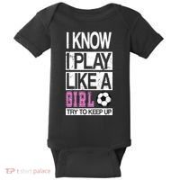 I Play Like A Girl Try To Keep Up Soccer Baby Bodysuit thumb 0