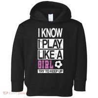 I Play Like A Girl Try To Keep Up Soccer Toddler Hoodie thumb 0