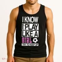 I Play Like A Girl Try To Keep Up Soccer Tank Top thumb 3