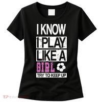 I Play Like A Girl Try To Keep Up Soccer Women's T-Shirt thumb 0