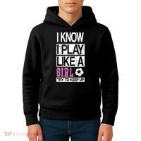 I Play Like A Girl Try To Keep Up Soccer Kids Hoodie thumb 4
