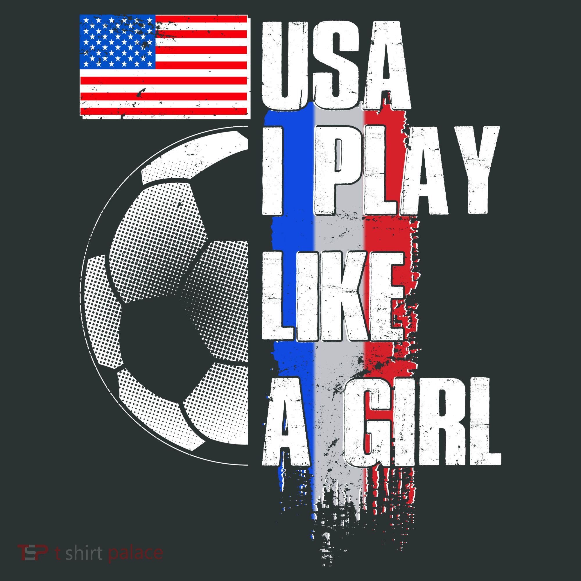 I Play Like A Girl USA Soccer T-Shirt