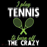 I Play Tennis To Burn Off The Crazy Hoodie thumb 7