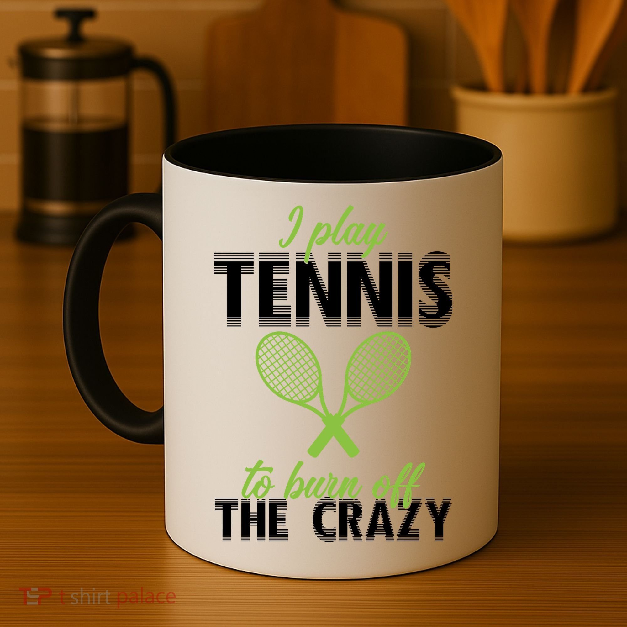 I Play Tennis To Burn Off The Crazy Coffee Mug