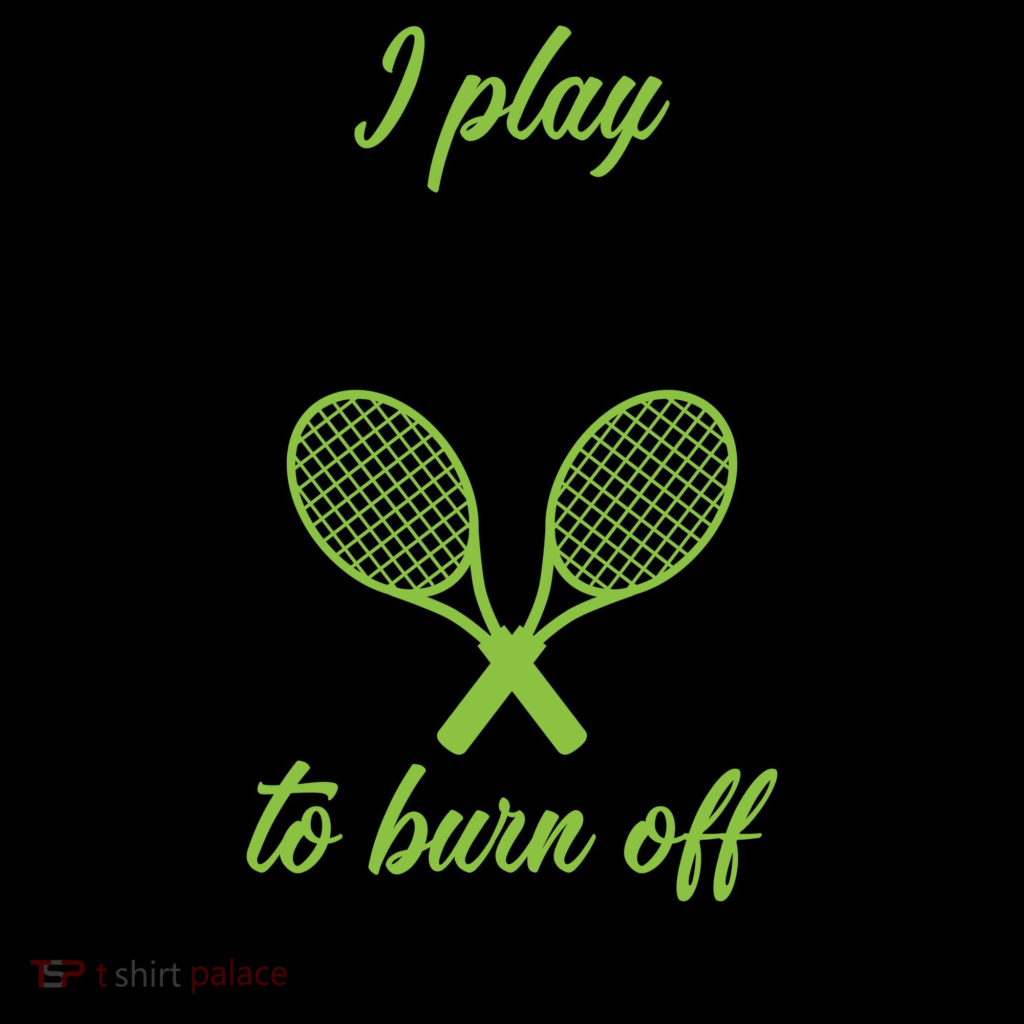 I Play Tennis To Burn Off The Crazy Coffee Mug
