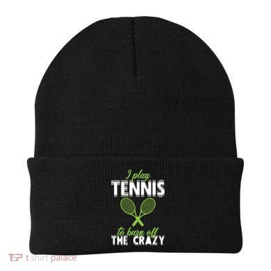 I Play Tennis To Burn Off The Crazy Beanie