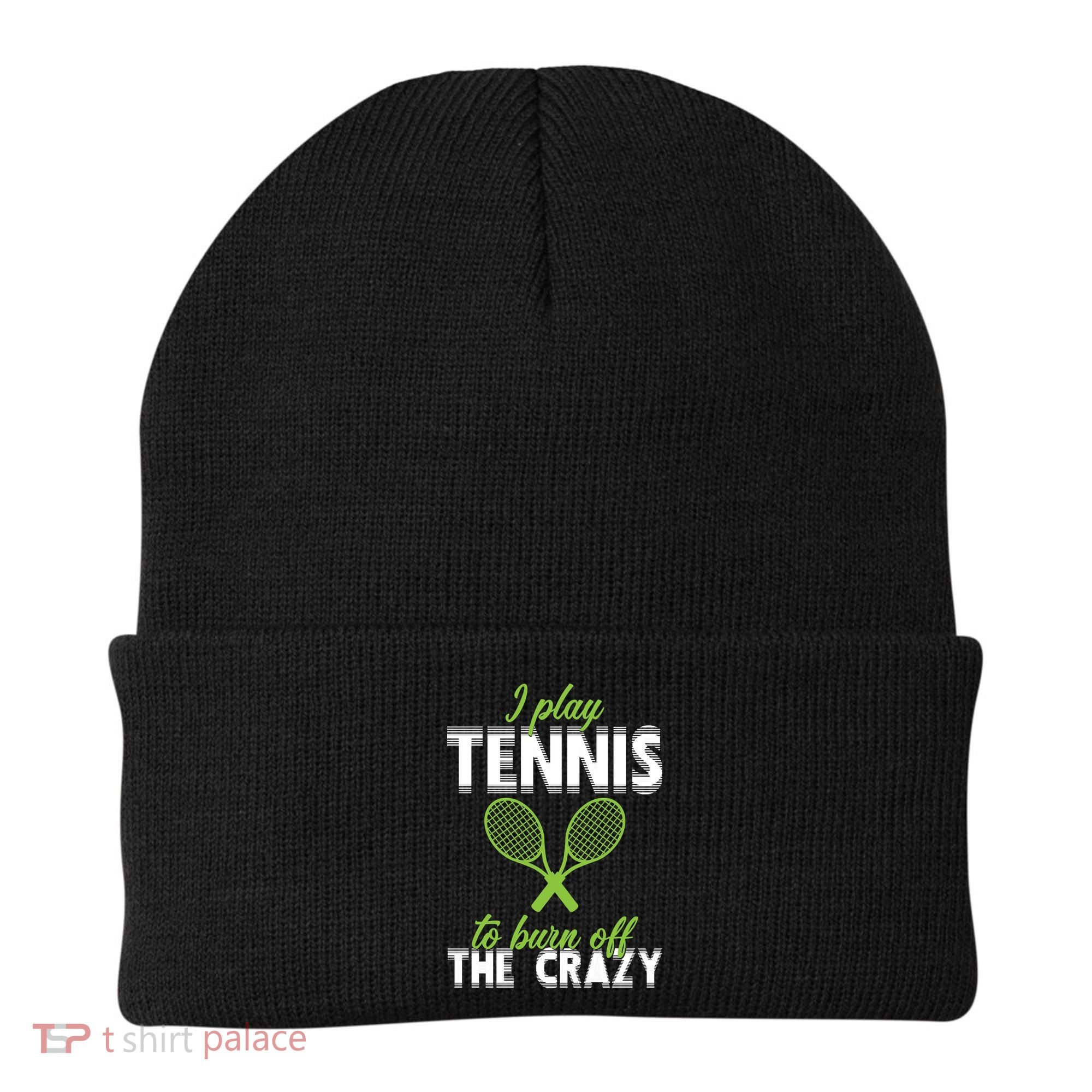 I Play Tennis To Burn Off The Crazy Beanie
