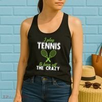 I Play Tennis To Burn Off The Crazy Women's Tank Top thumb 2