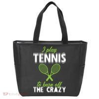 I Play Tennis To Burn Off The Crazy Tote Bag thumb 0