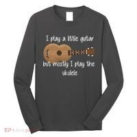 I Play The Ukulele Long Sleeve Shirt thumb 0