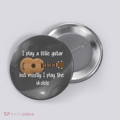I Play The Ukulele Button