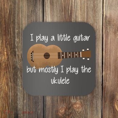 I Play The Ukulele Coaster