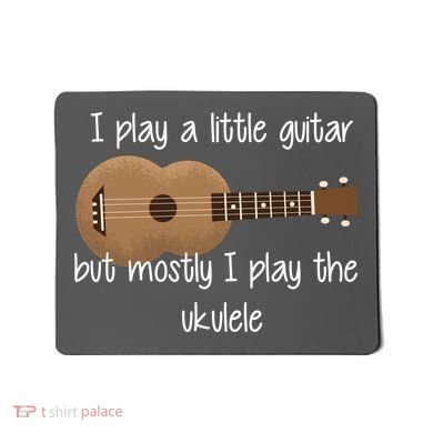 I Play The Ukulele Mousepad