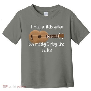 I Play The Ukulele Toddler T-Shirt