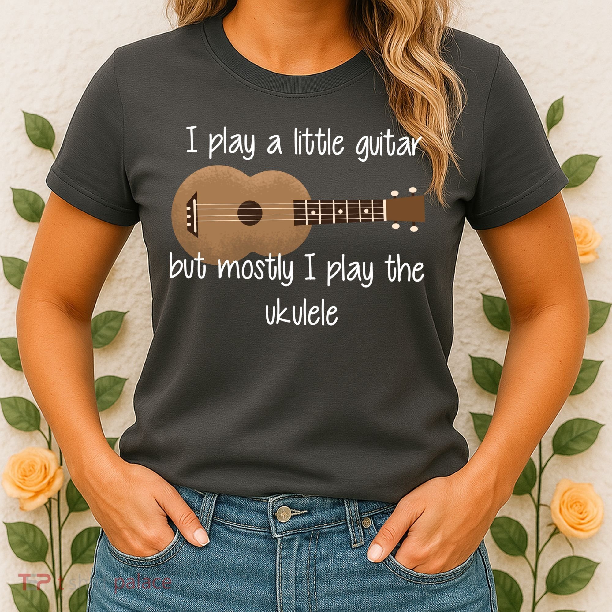 I Play The Ukulele Women's T-Shirt