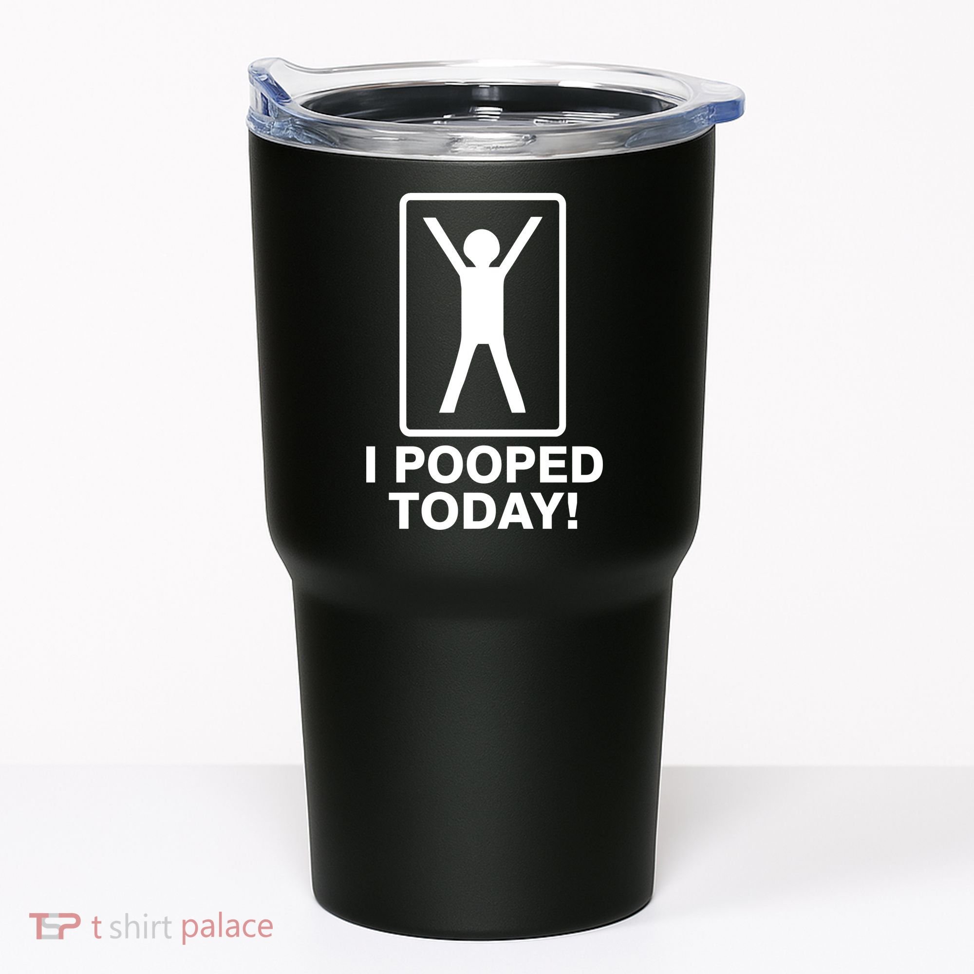 I Pooped Today! Tumbler