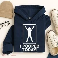 I Pooped Today! Hoodie thumb 4