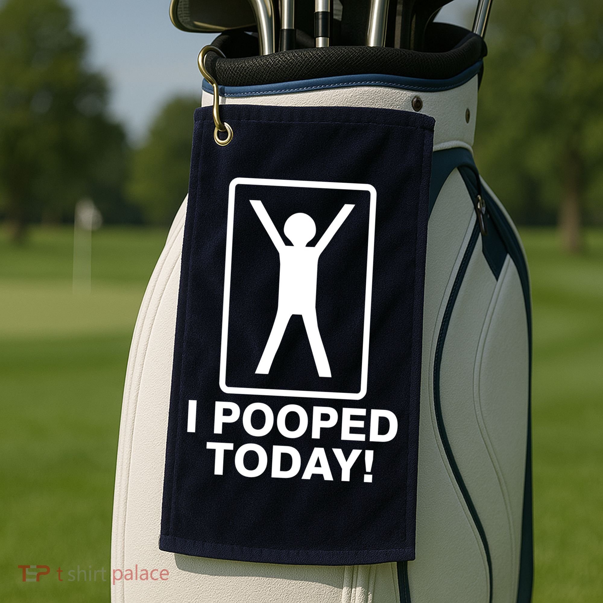 I Pooped Today! Golf Towel
