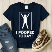 I Pooped Today! Women's T-Shirt thumb 3