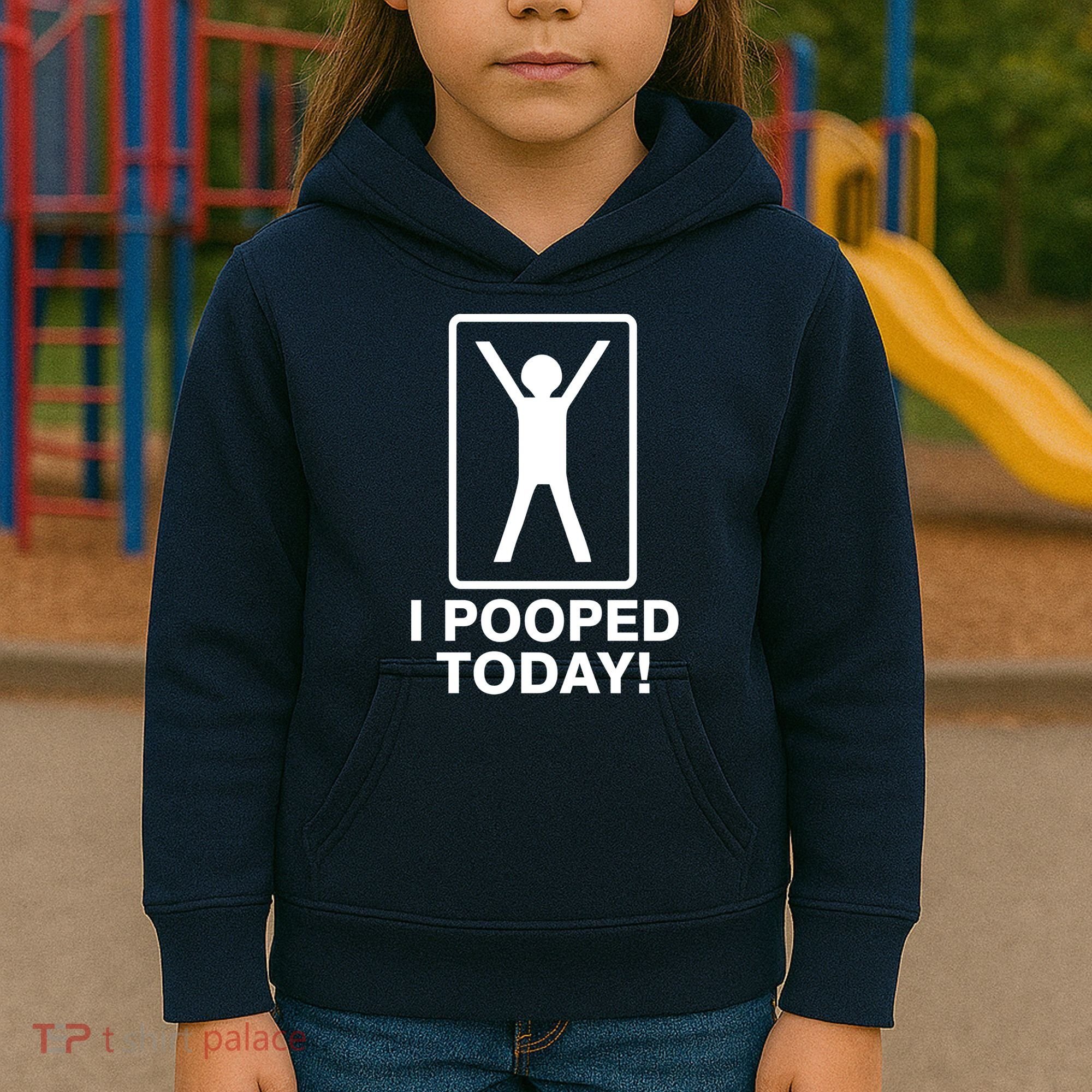 I Pooped Today! Kids Hoodie