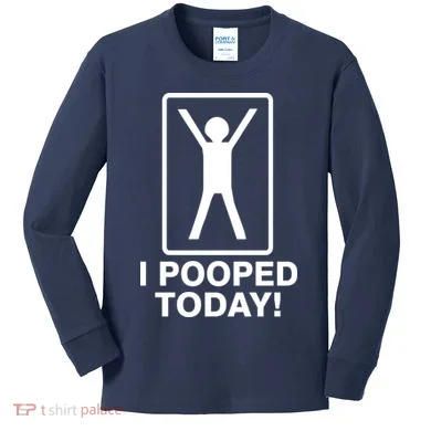 I Pooped Today! Kids Long Sleeve Shirt
