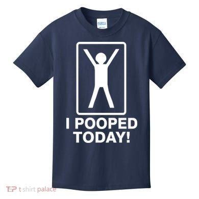 I Pooped Today! Kids T-Shirt