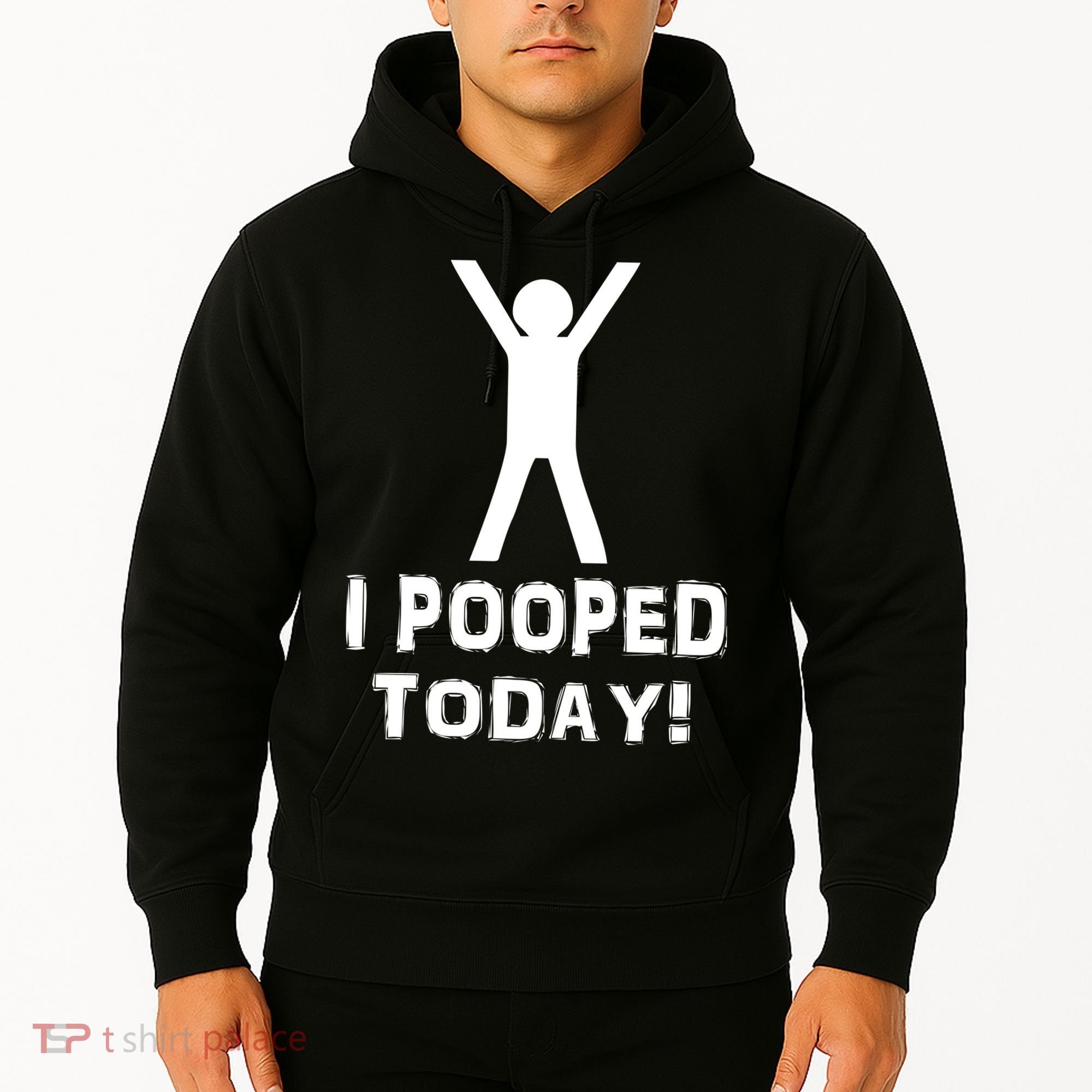 I Pooped Today Funny Humor Hoodie