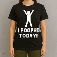 I Pooped Today Funny Humor T-Shirt thumb 4