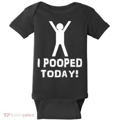 I Pooped Today Funny Humor Baby Bodysuit