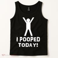 I Pooped Today Funny Humor Tank Top thumb 2